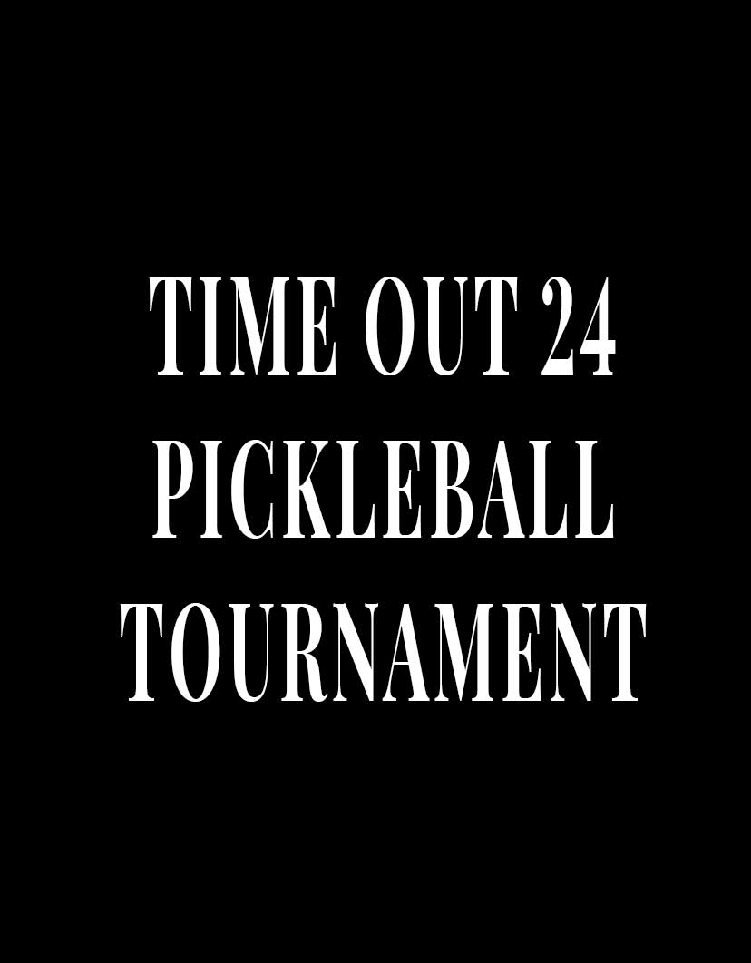 Time Out 24 Pickleball Tournament